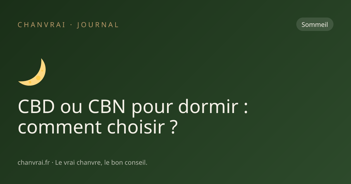 CBD ou CBN pour dormir : comment choisir ?